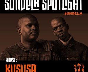 Kususa – Sondela Spotlight Mix 004