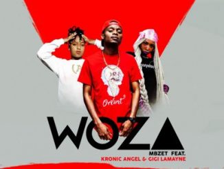 Mbzet – Woza Ft. Gigi Lamayne & Kronic Angel