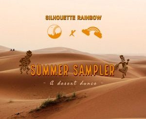 EP: Silhouette Rainbow – Summer Sampler [A Desert Dance EP]
