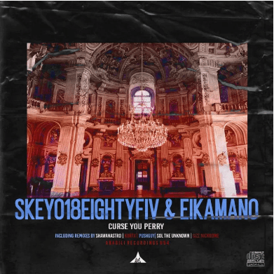 EP: Skeyo18EightyFiv, EikaMano – Curse You Perry (Incl. Remixes)