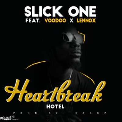 Slick-One – Heartbreak Hotel Ft. Voodoo & Lennox