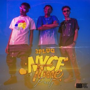 3 Plug – Nyce Time Party