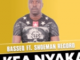 Basseq – Kea Nyaka Ft. Shoeman Record