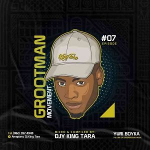 DJ King Tara – Grootman Movement Episode 7 (Underground MusiQ)
