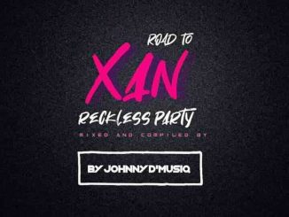 Johnny D’MusiQ & Purple Dee – Road To XAN Reckless Party Mix