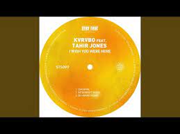 Kvrvbo – I Wish You Were Here Ft. Tahir Jones (original Mix)
