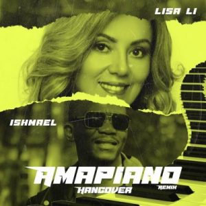 Lisa Li – Hangover Amapiano Ft. Ishmael (Remix)