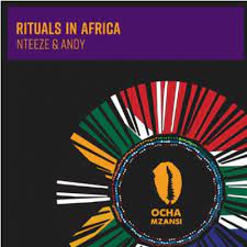 Nteeze & Andy – Rituals In Africa