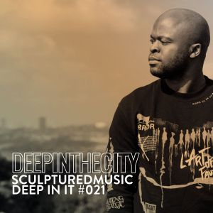 SculpturedMusic – Deep In It 021 (Deep In The City)
