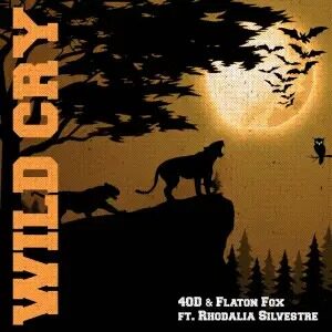 40D & Flaton Fox – Wild Cry Ft. Rhodalia Silvestre