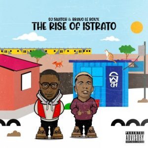 EP: Bravo Le Roux & DJ Switch – The Rise of Istrato