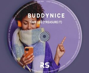 Buddynice – Your Life (Treasure it)