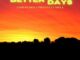 Chad Da Don & PdotO – Better Days Ft. Carlla