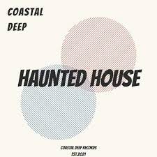 EP: Coastal Deep – Haunted House