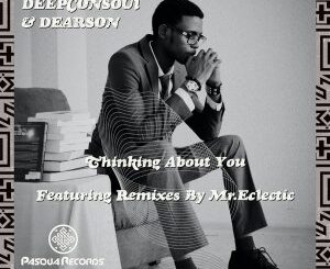 EP: Deepconsoul & Dearson – Thinking About You