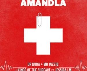 Dr Duda, Mr JazziQ & Kings Of The Surface – Amandla Ft. Jessica LM