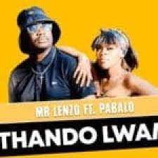 Mr Lenzo – Thando Lwam Ft. Pabalo