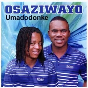 ALBUM: Osaziwayo – Umadodonke