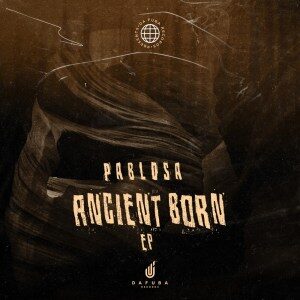 EP: PabloSA – Ancient Reborn