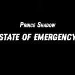 Prince Shadow – State Of Emergency