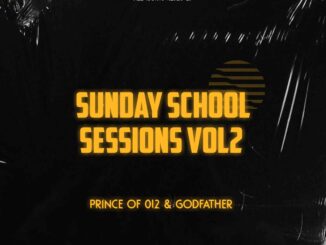 Prince of 012 n Godfather – Sunday School Sessions Vol. 2