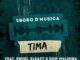 Sbobo De Musica – Tima Ft. Sleazy, Swidi & Don Malimba
