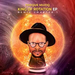 EP: TorQue MuziQ – King Of Rotation EP (Remix Chapter 1)