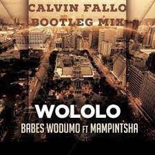 Calvin Fallo, Babes Wodumo & Mampintsha – Wololo (Remix)