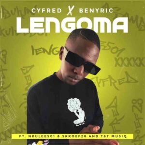 Cyfred & Benyrick – Lengoma Ft. T & T MusiQ, Nkulee 501 & Skroef28