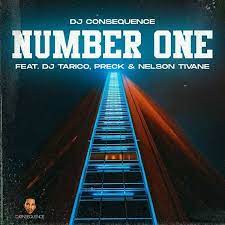 DJ Consequence – Number One Ft. DJ Tarico, Preck & Nelson Tivane