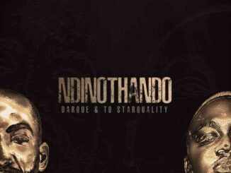Darque & TO Starquality – Ndinothando