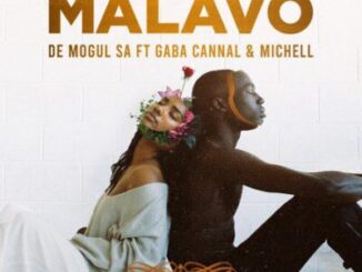 De Mogul SA – MaLavo Ft. Gaba Cannal & Michell