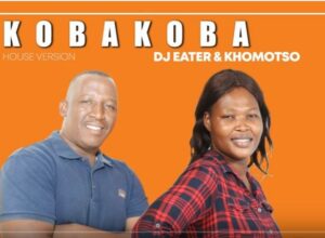 Dj Eater & Khomotso – Kobakoba