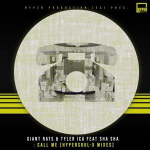 Giant Rats, Tyler ICU & Sha Sha – Call Me (HyperSOUL-X remix)