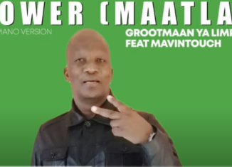 Grootmaan Ya Limpopo – Power (Maatla) Ft. Mavintouch