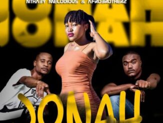 Nthaby Melodious & Afro Brotherz – Jonah