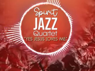 Spirit Of Praise – Spirit Jazz Quartet (Yes Jesus Loves Me)