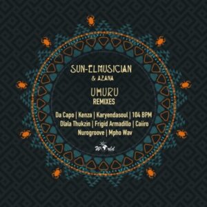 Sun-EL Musician & Azana – Uhuru (Da Capo Afro Touch Remix)
