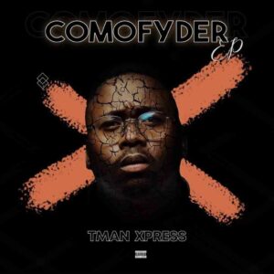 EP: T-man Xpress – Comofyder