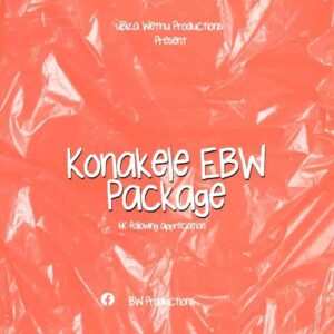 UBiza Wethu – Konakele EBW Package (6K Following Appreciation)