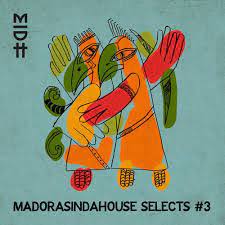 ALBUM: VA – Madorasindahouse Selects #3