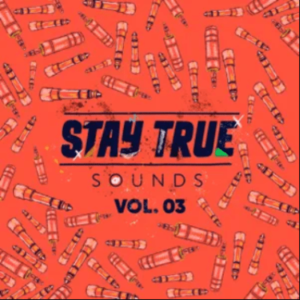 ALBUM: Various Artists – Stay True Sounds Vol. 3 (Compiled by Kid Fonque)