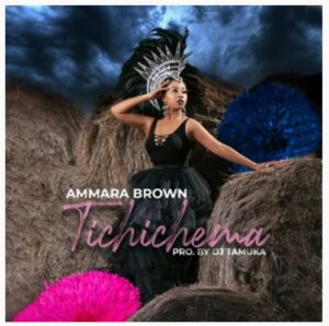 Ammara Brown – Tichichema