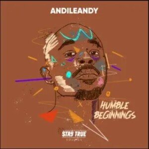 ALBUM: AndileAndy – Humble Beginnings