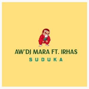 Aw’Dj Mara – Suduka Ft. IRhass