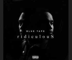 Blue Tape & A-Reece, Jay Jody – Ridiculous