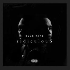 Blue Tape & A-Reece, Jay Jody – Ridiculous