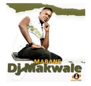 DJ Makwale – Mabane