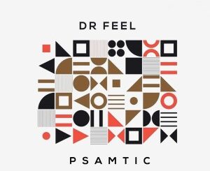 Dr Feel – Psamtic (Original Mix)