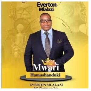 Everton Mlalazi – Mwari Hamushanduki Ft. Benjamin Dube